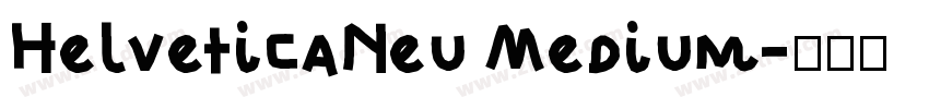 HelveticaNeu Medium字体转换 HelveticaNeu Medium字体转换